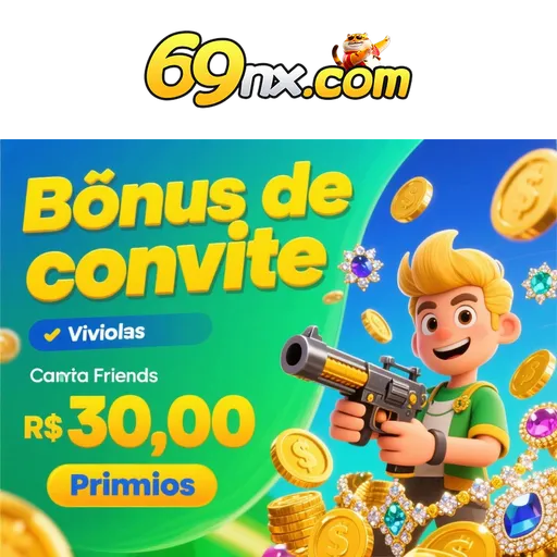69NX Indique amigos para receber um bônus
